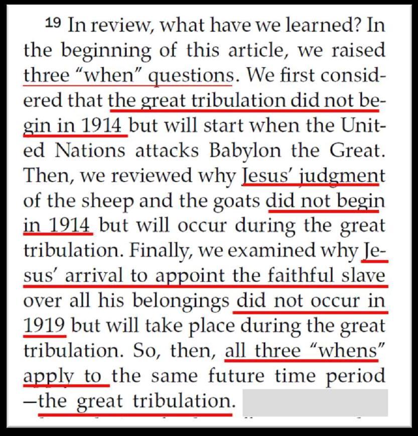 THE GB SUMMARISES ITS LATEST TRUTH Previously, the GB had taught that the Great Tribulation started in the early part of the 20th century.