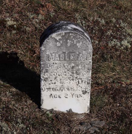 Mable A. (Smith) daughter of George T. & May L. Smith died Jan. 8, 1886 age 2 yrs.