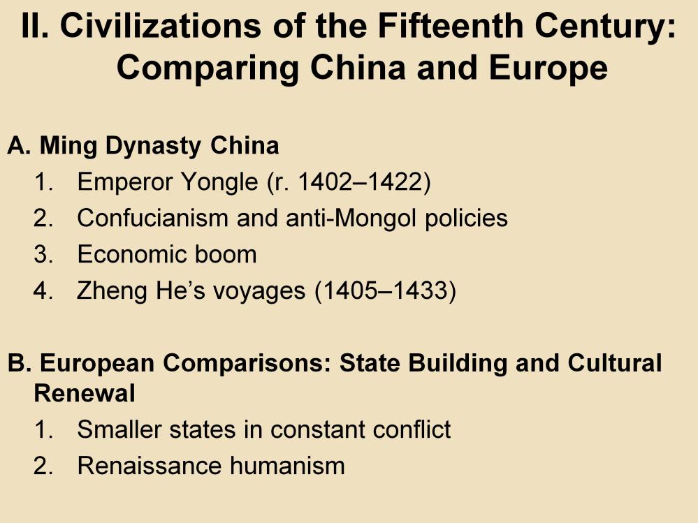 II. Civilization of the Fifteenth Century: Comparing China and Europe A. Ming Dynasty China 1. Emperor Yongle (r.