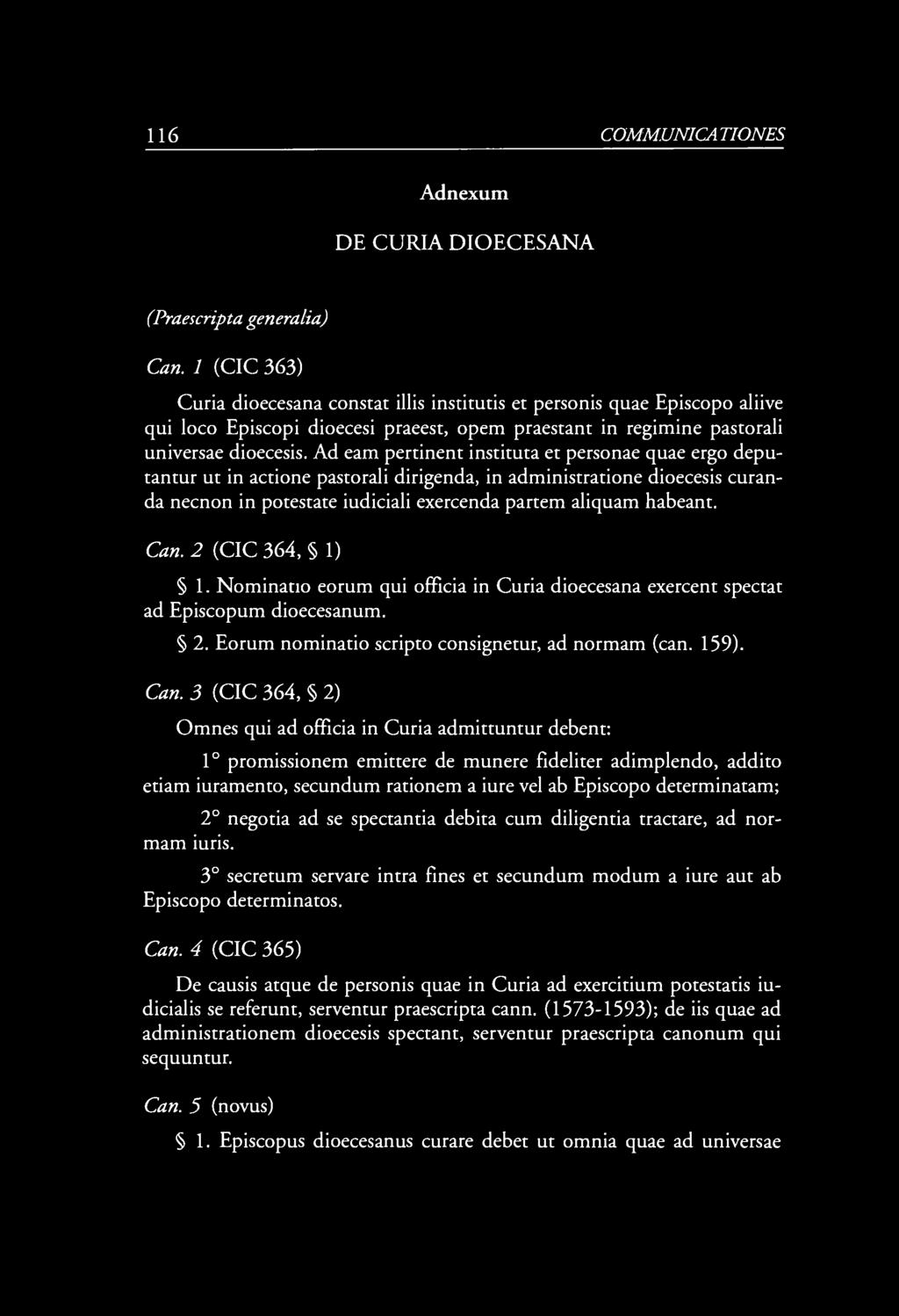 116 COMMUN ICA TIONES Adnexum DE CURIA DIOECESANA (Praescripta generalia) Can.