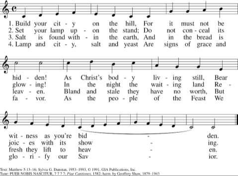 Hymn of the Day Build Your City on the Hill Installation of Congregation Council Prayers of Intercession Lord, in your mercy, hear our prayer.