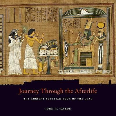 Off the Shelf New & NoteworthY August 2011 ANCIENT CIVILIZATION Here are a few of the newest and most interesting publications to arrive at the library Journey Through the Afterlife: Ancient Egyptian