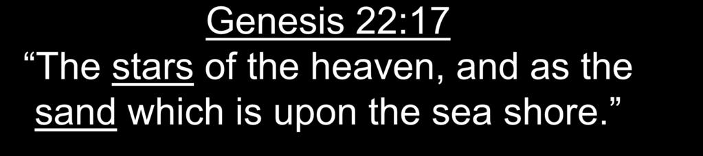 Genesis 22:17 The stars of the heaven,