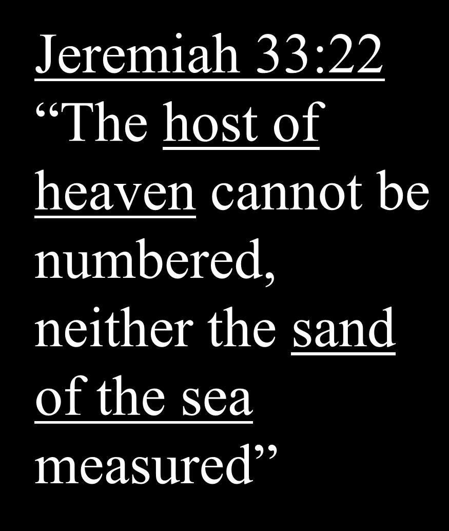 Jeremiah 33:22 The host of heaven cannot be
