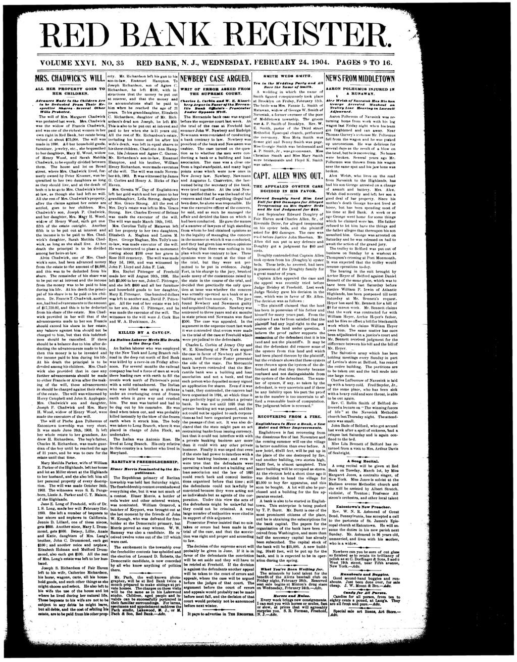 RED BANK REGSER. VOLUME XXV. NO. 35 RED BANK, N. J., WEDNESDA. FEBRUAR 24. 1904. PAGES 9 O 16. MRS. CHADWCK'S WLL.