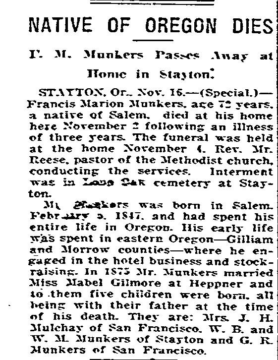 [Oregonian, Portland, Oregon, Monday, November 17, 1919 p. 18] vi. Josephine Munkers b. 03 Nov 1850 Marion County, Oregon [death certificate gives birth as 30 Nov 1851] d.