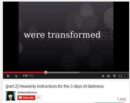Tranformation Three Days of Darkness http://youtu.