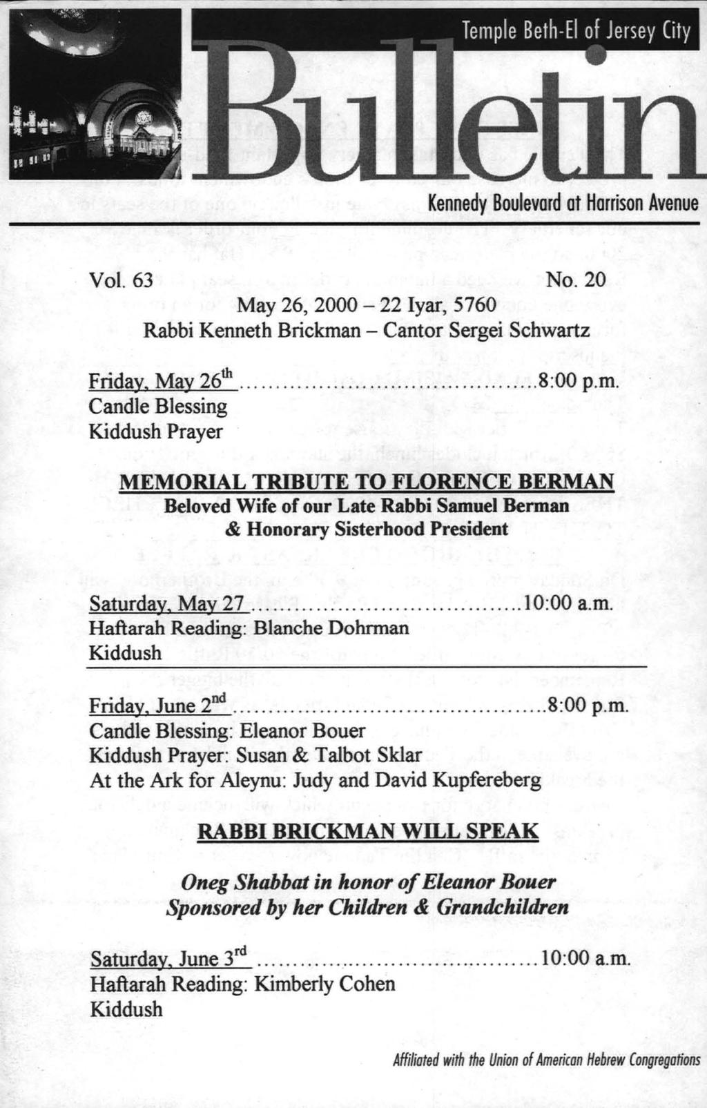 Kennedy Boulevard ot Horrison Avenue Vol. 63 No. 20 May 26, 2000-22 Iyar, 5760 Rabbi Kenneth Brickma