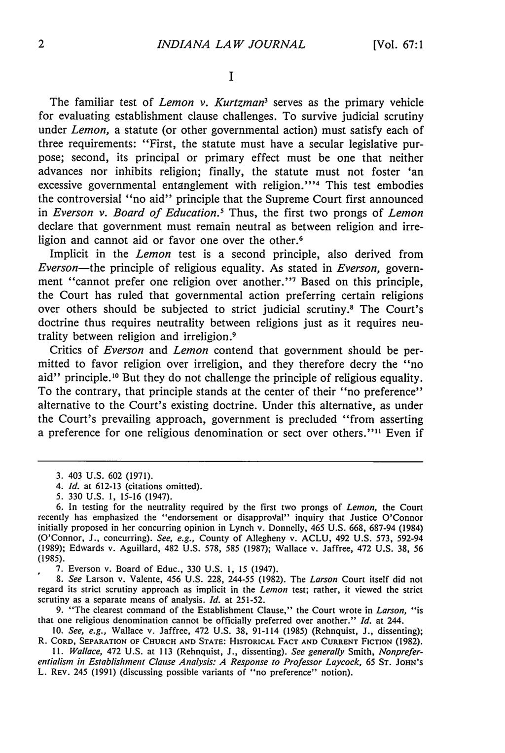 INDIANA LA W JOURNAL [Vol. 67:1 I The familiar test of Lemon v. Kurtzman 3 serves as the primary vehicle for evaluating establishment clause challenges.