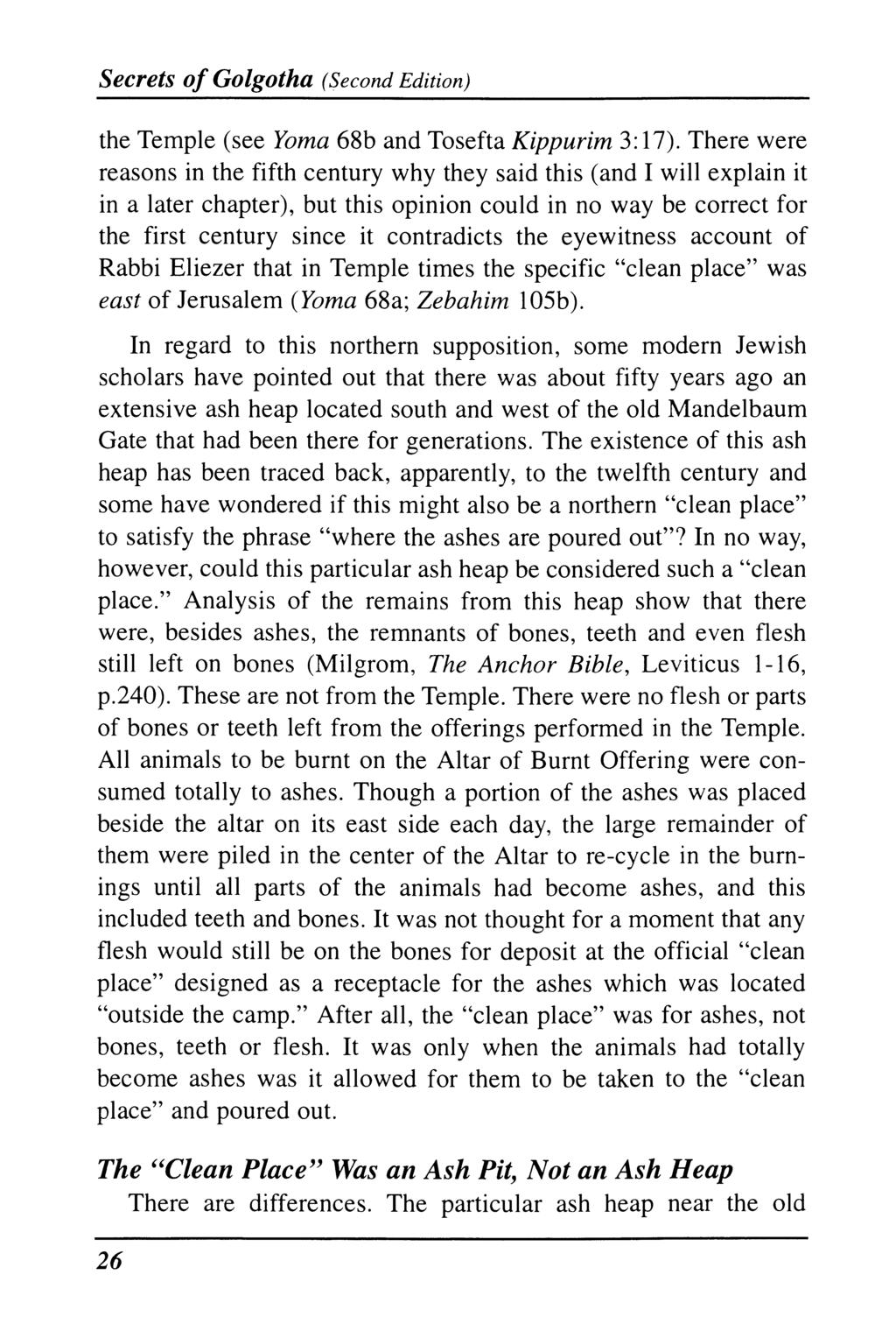 Secrets of Golgotha (Second Edition) the Temple (see Yoma 68b and Tosefta Kippurim 3: 17).