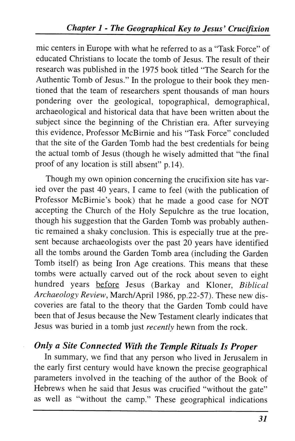 Chapter 1 - The Geographical Key to Jesus' Crucifixion mic centers in Europe with what he referred to as a "Task Force" of educated Christians to locate the tomb of Jesus.