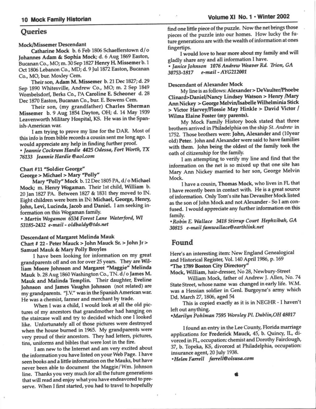 10 llock FmilY Historln Volume Xl No. 1 'Wlnter 2fi12 Queries Mock/I{issemet Descendnt Cthrine Mock b.6 Feb 1806 Schefferstown d/o Johrures Adn & Sophi Mock; d.6 Aug 1869 Eston, Bucnn Co.