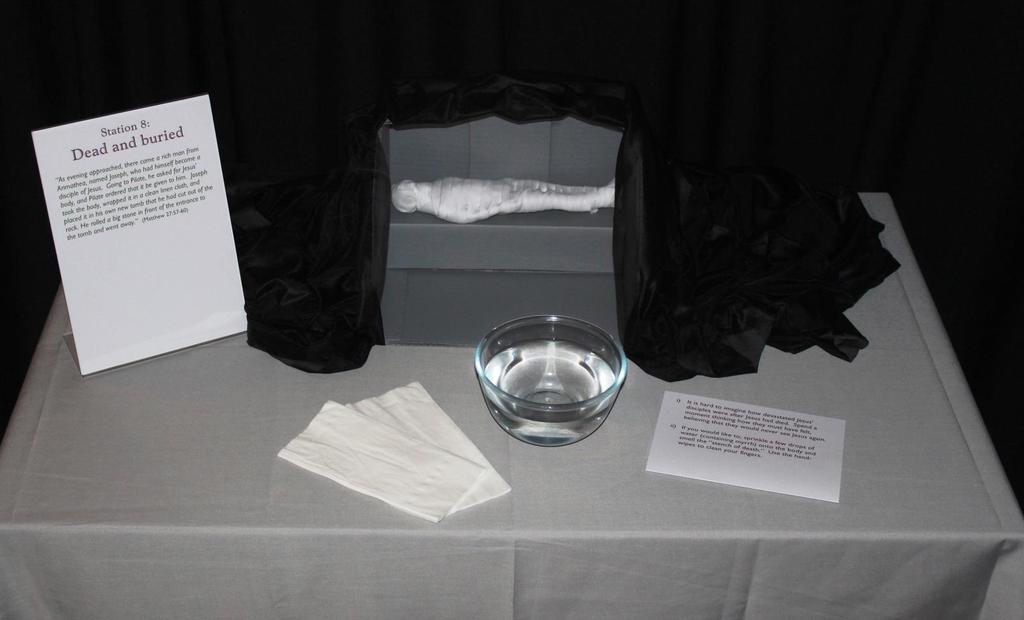 17 Station 8: Dead and Buried Items Needed: A table covered with grey fabric 31 Station number and description affixed to either a photo-frame or displayed in an A4 Acrylic Freestanding Poster Holder