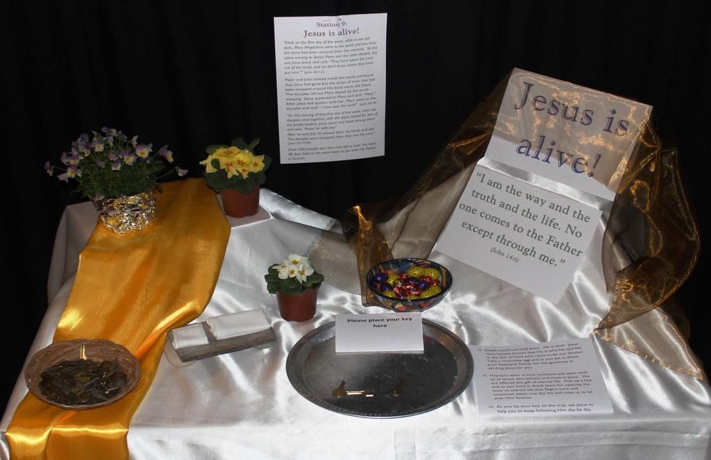 19 Station 9: Jesus is Alive Items Needed: A table covered with white silky satin fabric 35 Station number and description affixed to the wall behind the table On the left hand side of the table a