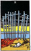 M I N O R A R C A N A TEN of SWORDS Back stabbed. Battle. Consequence. Death. Defeat. Disaster. Final end. Mind conflict. Release. Renewal. Ruin. Sorrow. Surrender. The most doom-laden card.