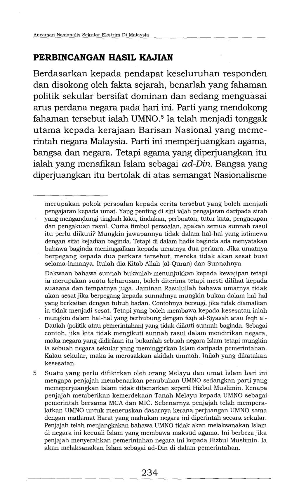 Ancaman Nasionalis Sekular Ekstrim Di Malaysia PERBINCANGAN HASIL KAJIAN Berdasarkan kepada pendapat keseluruhan responden dan disokong oleh fakta sejarah, benarlah yang fahaman politik sekular