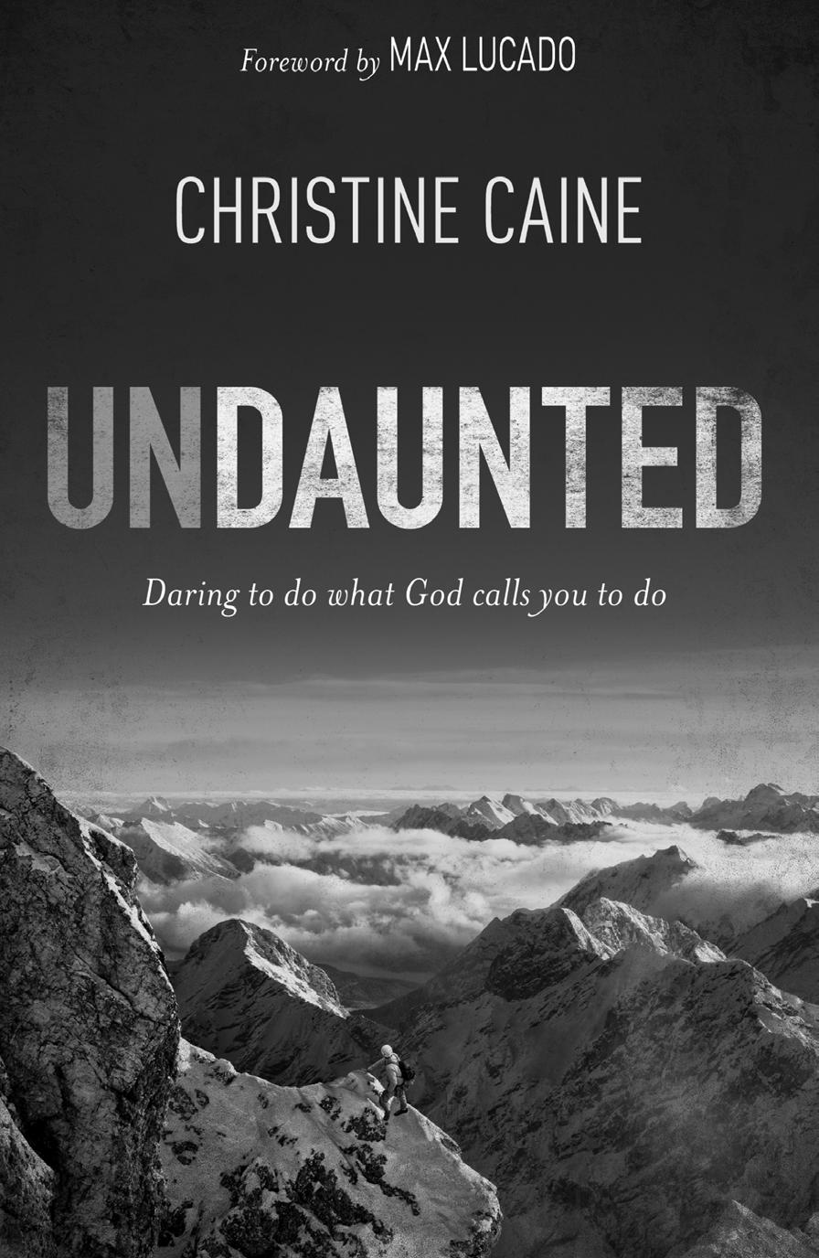 Undaunted Daring to do what God calls you to do Christine Caine Christine Caine is no superhero. She s just like you. And she is changing the world.