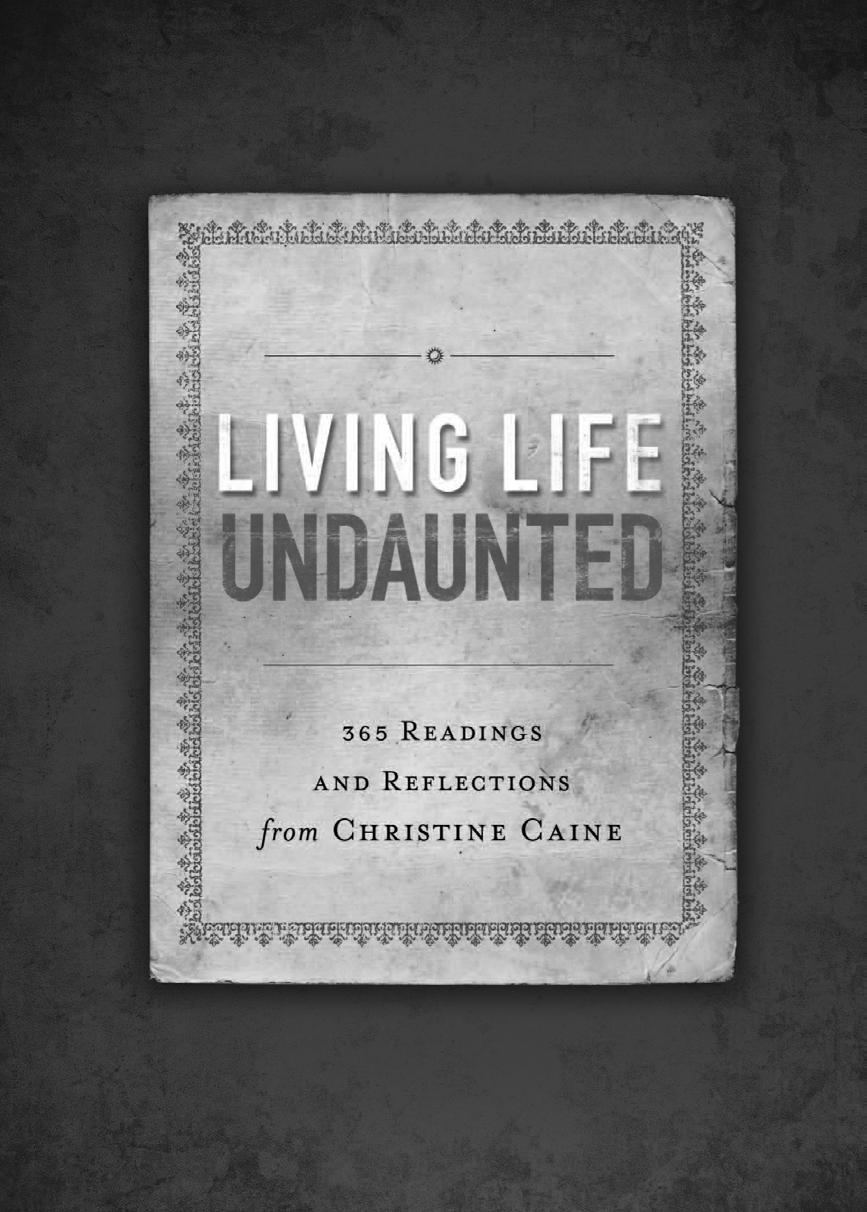 365 Days of Undaunted, Unstoppable Living Living Life Undaunted 365 Readings and Reflections from Christine Caine Christine Caine You don t have to be a superhero to change the world.