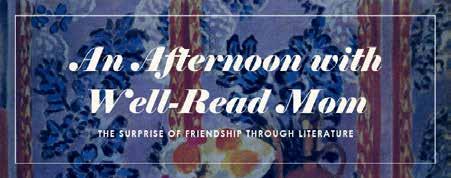 EVENT RECAPS On February 11, 2017, the Department of Catholic Studies sponsored An Afternoon with the Well-Read Mom. Well-Read Mom (wellreadmom.