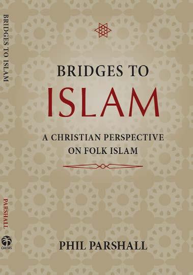 BRIDGES TO ISLAM A Christian Perspective on Folk Islam In the acclaimed book Muslim Evangelism, Phil Parshall devotes one chapter to "bridges" which can assist in facilitating understanding between