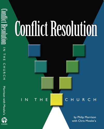 CONFLICT RESOLUTION IN THE CHURCH This book is an answer to the great need the church has for a practical approach to conflict resolution in the church.