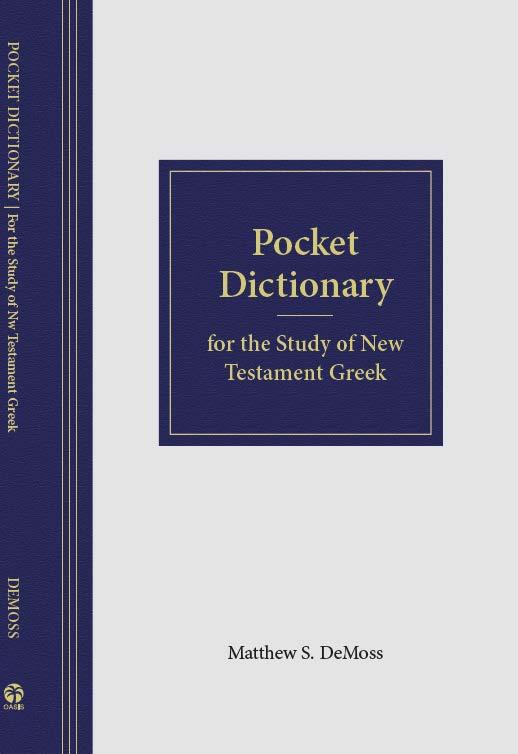 POCKET DICTIONARY FOR THE STUDY OF NEW TESTAMENT GREEK If you are beginning your study of New Testament Greek or Greek exegesis, this book is for you!