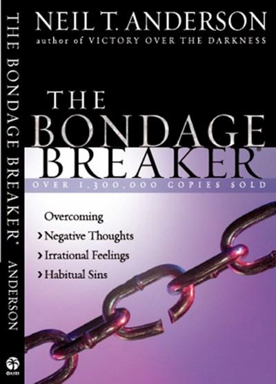 THE BONDAGE BREAKER Overcoming >Negative Thoughts >Irrational Feelings >Habitual Sins Learn the truth of who you are in Christ and what it means to be a child of God.