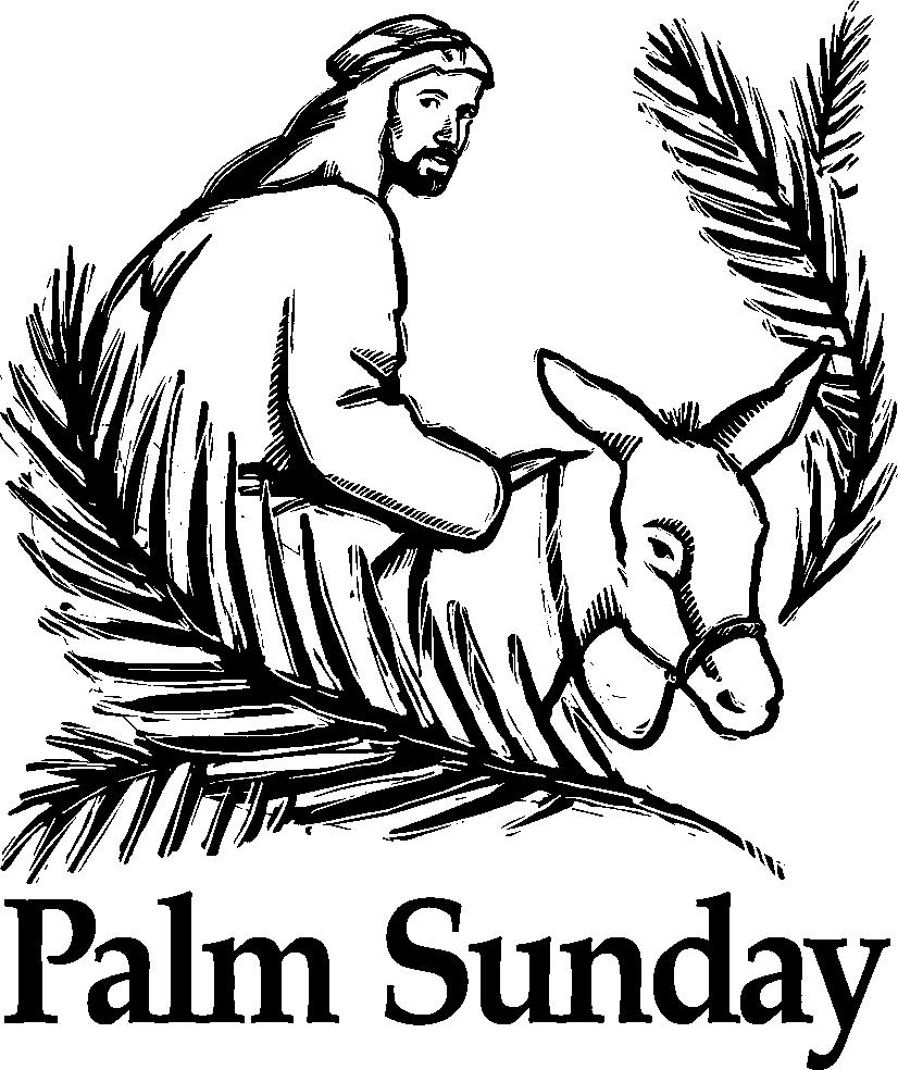 Holy Week Worship Schedule Passion (Palm) Sunday March 25 Palm will be blessed and Distributed at all Masses Saturday 5:00 PM,