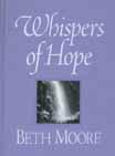 (B&H Publishing Group) 001306303 $14.99 Whispers of Hope Helps you develop a habit of consistent, daily prayer. Seventy daily meditations cover a variety of subjects. 001116688 $15.95 NEW!
