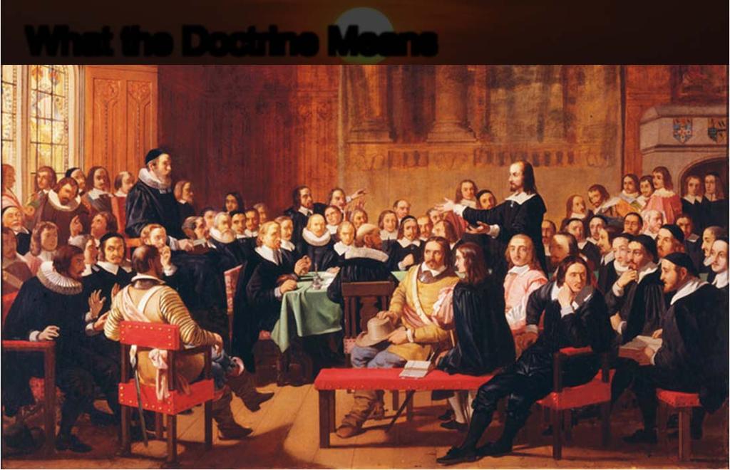 What the Doctrine Means What the Doctrine Means They, whom God hath accepted in