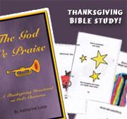 The God We Praise A 21-day Thanksgiving devotional focusing on the attributes of God Devotional Begins: First Friday in