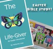 Jesus--The Life-Giver A week-long Easter devotional focusing on new life in Christ