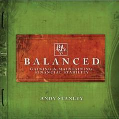Andy Stanley DVD Series Balanced In this six-session study, you ll be challenged to examine what you really believe about finances and faith: What does the Bible say about money?