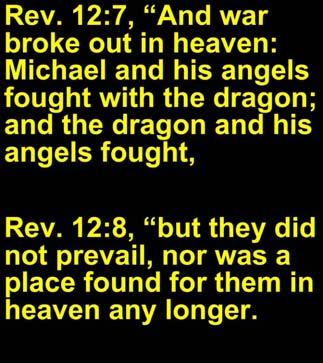 12:8, but they did not prevail, nor was a place found for them in heaven any longer.