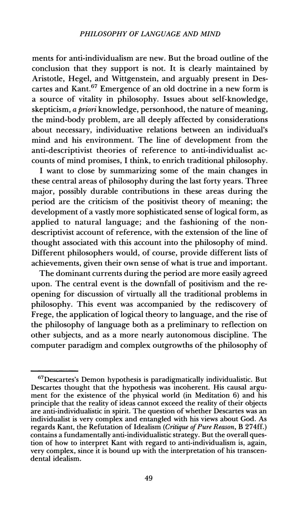 PHILOSOPHY OF LANGUAGE AND MIND ments for anti-individualism are new. But the broad outline of the conclusion that they support is not.