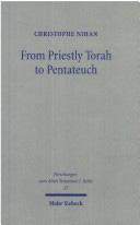 RBL 09/2008 Nihan, Christophe From Priestly Torah to Pentateuch: A Study in the Composition of the Book of Leviticus Forschungen zum Alten Testament 2/25 Tübingen: Mohr Siebeck, 2007. Pp. xviii + 697.
