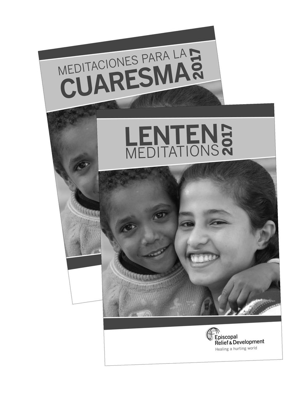 2017 Lenten Meditation Guide from Episcopal Relief & Development Episcopal Relief and Development, the humanitarian outreach arm of the Episcopal Church, has published a collection of new Lenten