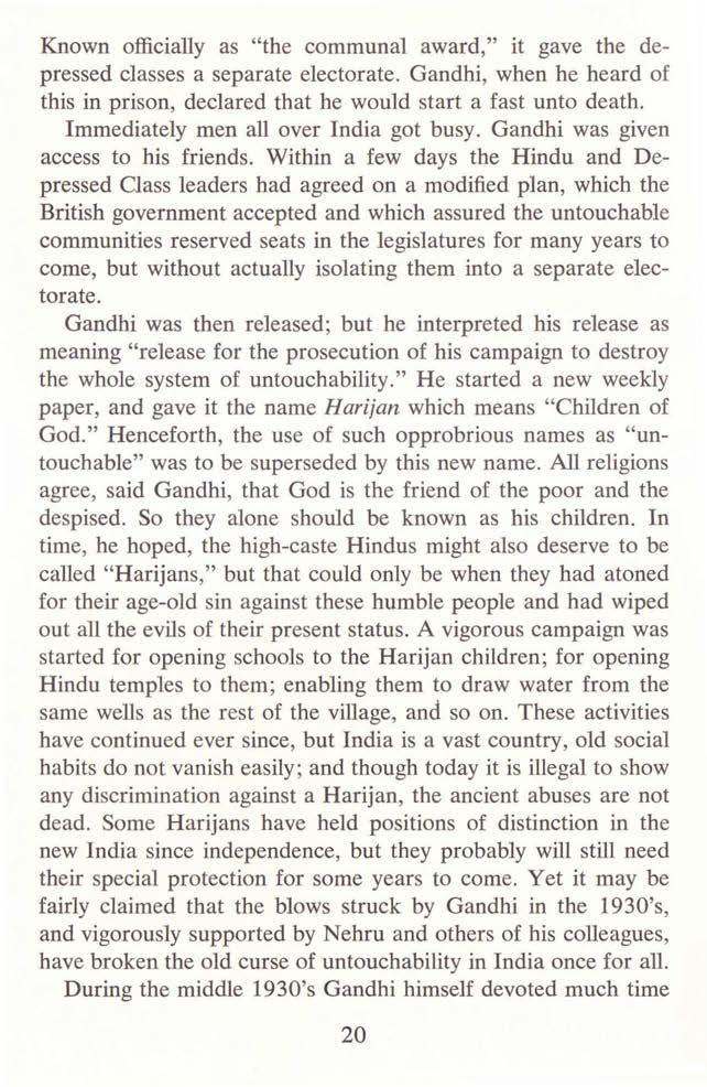 Known officially as "the communal award," it gave the depressed classes a separate electorate. Gandhi, when he heard of this in prison, declared that he would start a fast unto death.