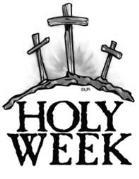 12:10pm Celebration of the Lord s Passion 1:30pm Sacrament of Reconciliation 7:00pm Tenebrae Holy Saturday April 15 th 10:00am RCIA Practice & Prayer Service 11:00am Altar Server Practice 12:00pm