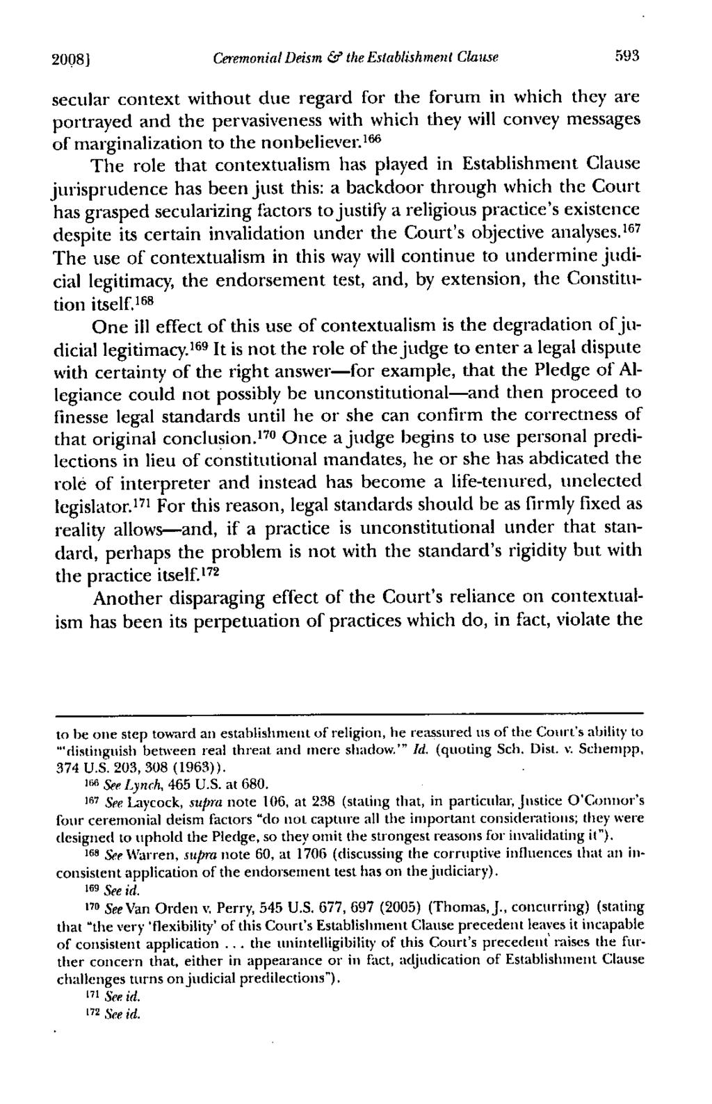 2008) Ceremonial Deism & the Establishment Clause 593 secular context without due regard for the forum in which they are portrayed and the pervasiveness with which they will convey messages of