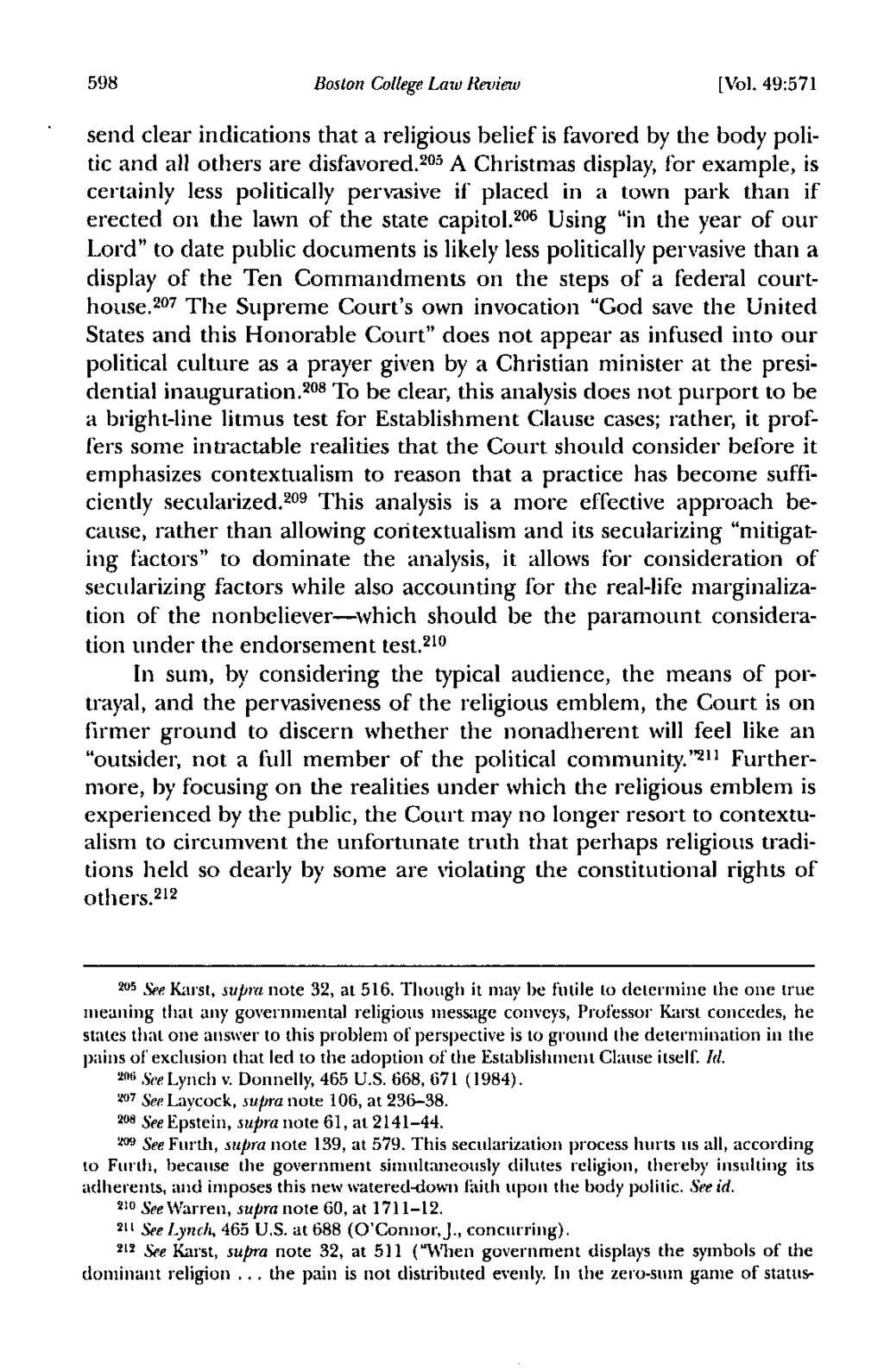 598 Boston College Law Review [Vol. 49:571 send clear indications that a religious belief is favored by the body politic and all others are disfavored.