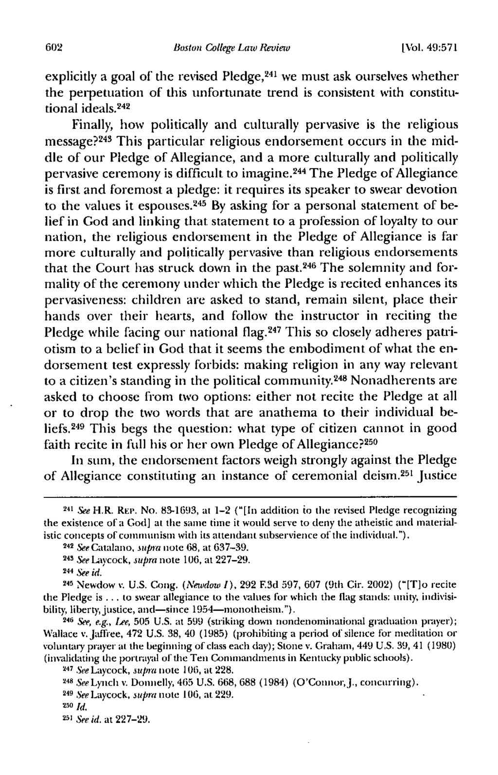 602 Boston College Law Review [Vol, 49:571 explicitly a goal of the revised Pledge, 241 we must ask ourselves whether the perpetuation of this unfortunate trend is consistent with constitutional