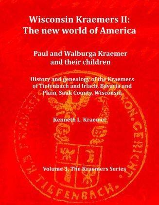 Wisconsin Kraemers II has just been published Questions that people ask: When did Paul and Walburga (Stangl) Kraemer get to America? Was their journey uneventful or marked by something extraordinary?