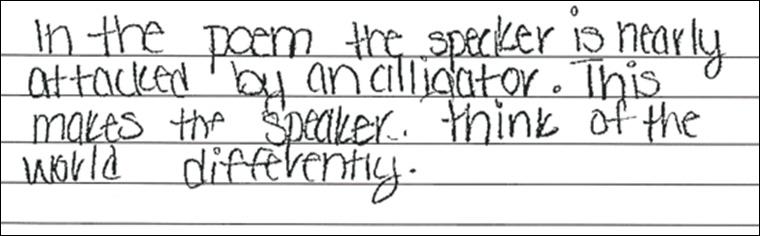 Essential Student Response Exemplar 1 Describe what happens to the speaker of the poem and explain what this experience makes the speaker realize.