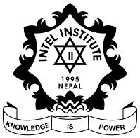 INTEL Institute (P.) LTD. Bagbazar, Kathmandu, Nepal, GPO 23122 Tel : 00977-01-4249090/4243944 E-mail : info@intelinstitute.com URL : www.intelinstitute.com Regd. No.
