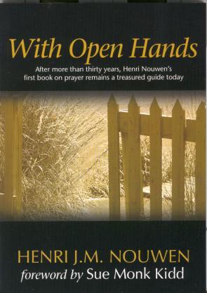 With Open Hands By Henri J.M.