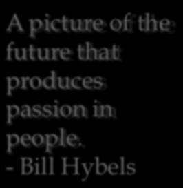 - Bill Hybels A clear