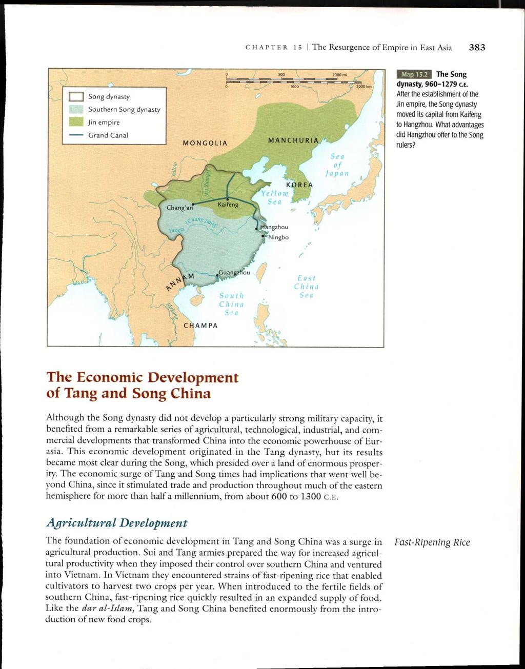 CHAPTER 15 I The Resurgence of Empire in East Asia 383 ri Song dynasty Southern Song dynasty Jin empire Grand Canal MONGOLIA 500 1000 mi 1000-2000 km MANCHURI Map 15.2 The Song dynasty, 960-1279 CE.
