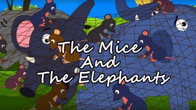 The Mice and the Elephant Once upon a time there was a colony of mice.