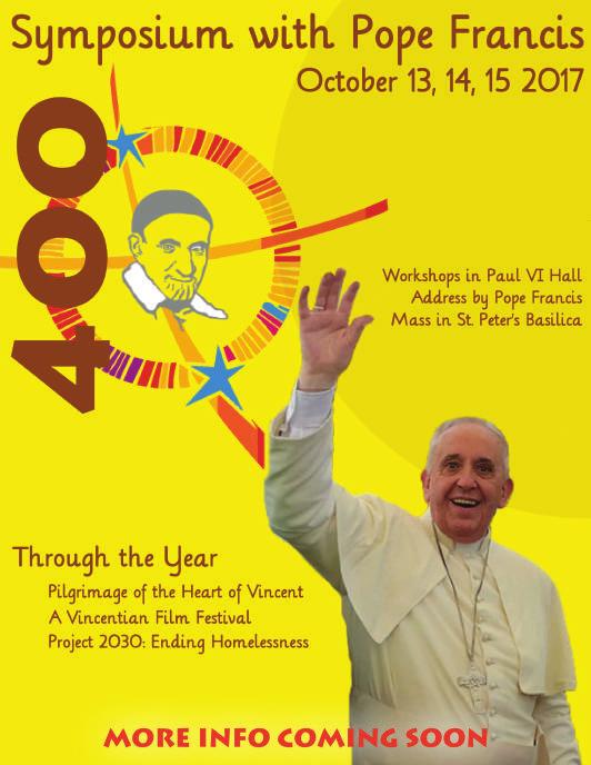 Celebration of the 400th Anniversary of the origin of the Vincentian Charism 1617-2017 With the words: I was a stranger and you welcomed me (Matthew 25:35), the worldwide Vincentian Family